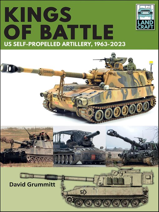 Title details for Kings of Battle US Self-Propelled Howitzers, 1981–2022 by David Grummitt - Available